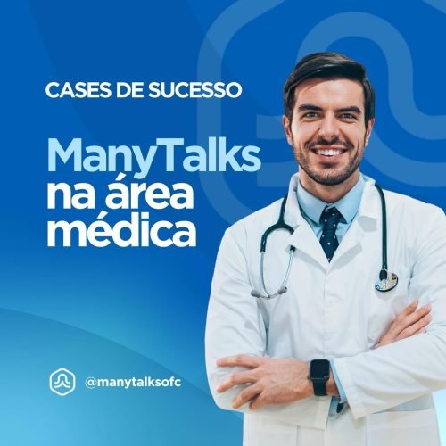 CASES DE SUCESSO – Usando o Manytalks na área Médica